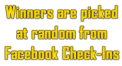 Winners are picked at random from
                              Facebook check-ins.